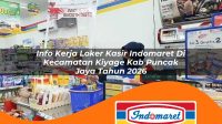 info kerja loker kasir indomaret di kecamatan kiyage kab puncak jaya tahun 2026 1763272656