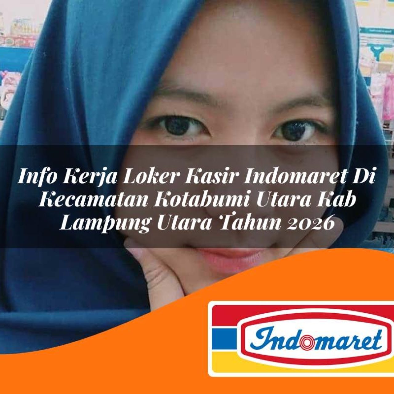 info kerja loker kasir indomaret di kecamatan kotabumi utara kab lampung utara tahun 2026 1763084448