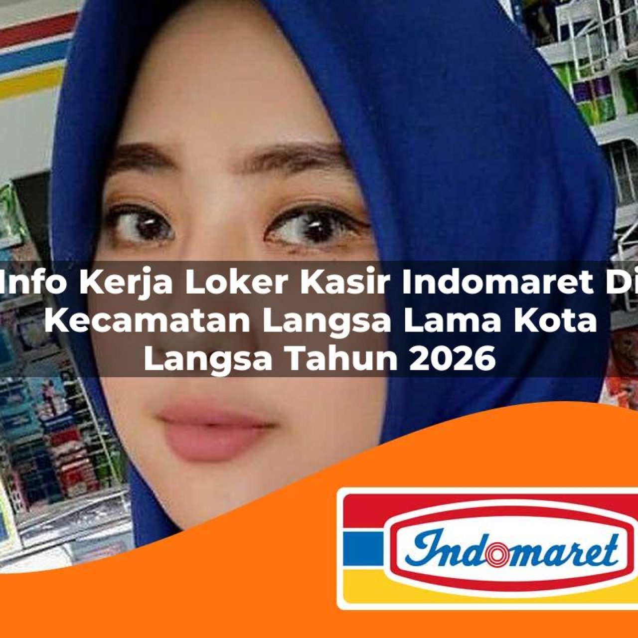 info kerja loker kasir indomaret di kecamatan langsa lama kota langsa tahun 2026 1763431446