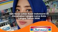 info kerja loker kasir indomaret di kecamatan langsa lama kota langsa tahun 2026 1763431446