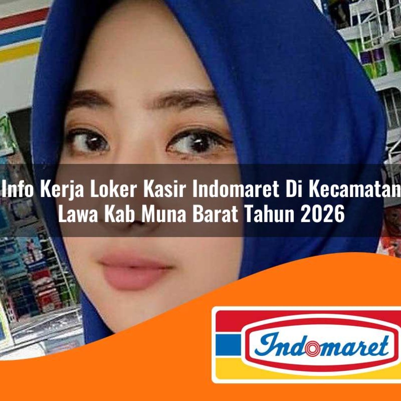 info-kerja-loker-kasir-indomaret-di-kecamatan-lawa-kab-muna-barat-tahun-2026-1763297720.jpg info kerja loker kasir indomaret di kecamatan lawa kab muna barat tahun 2026 1763297720