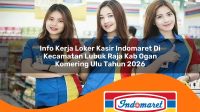 info kerja loker kasir indomaret di kecamatan lubuk raja kab ogan komering ulu tahun 2026 1763105658