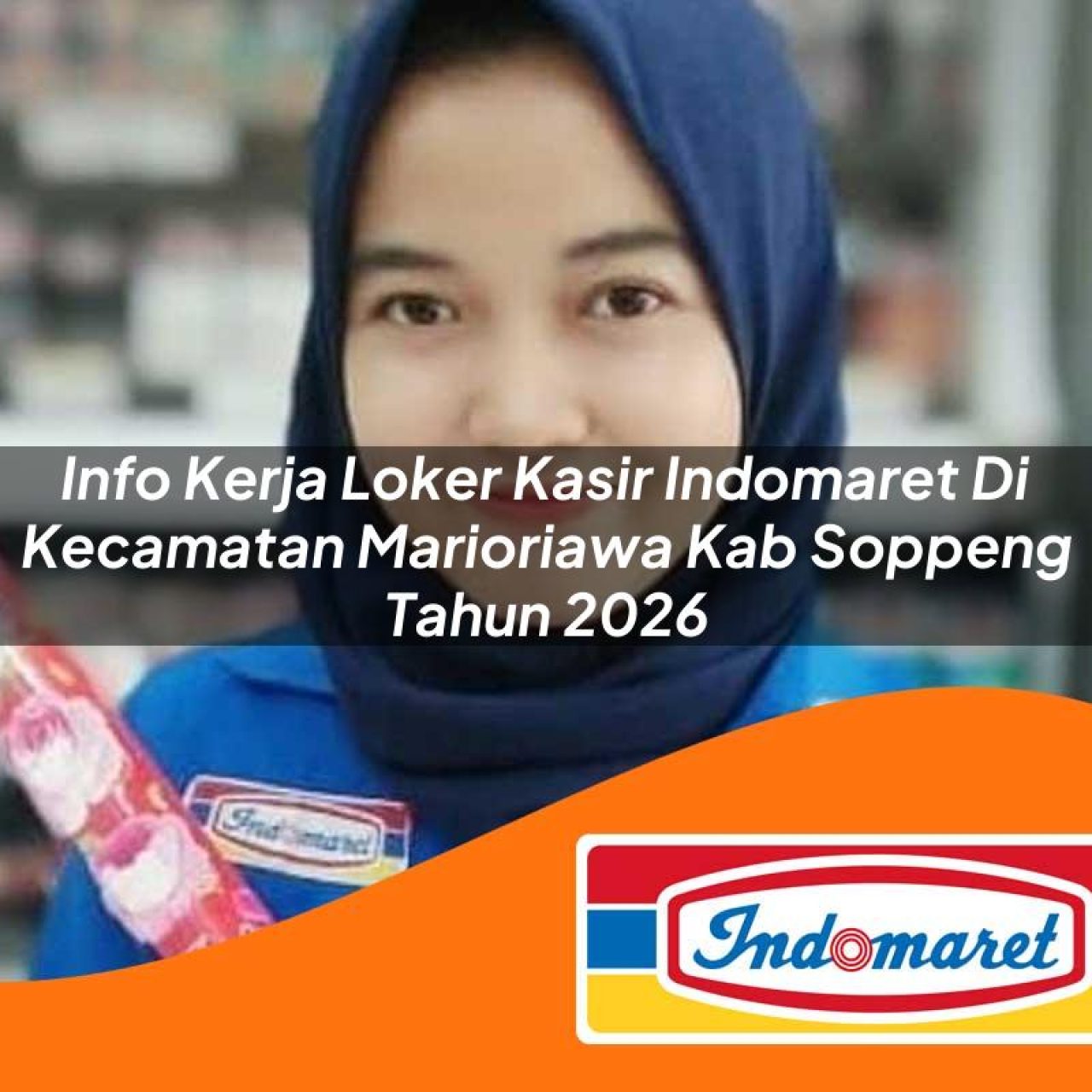 info kerja loker kasir indomaret di kecamatan marioriawa kab soppeng tahun 2026 1763098296