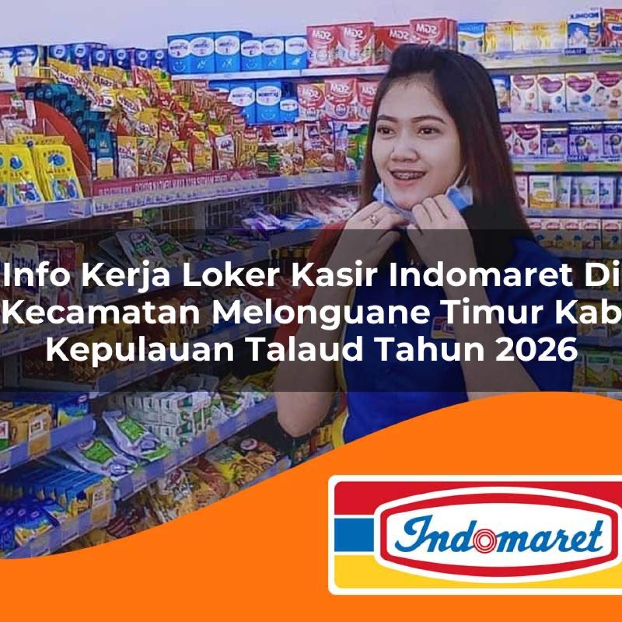 info kerja loker kasir indomaret di kecamatan melonguane timur kab kepulauan talaud tahun 2026 1763173477