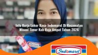 info kerja loker kasir indomaret di kecamatan misool timur kab raja ampat tahun 2026 1763373347