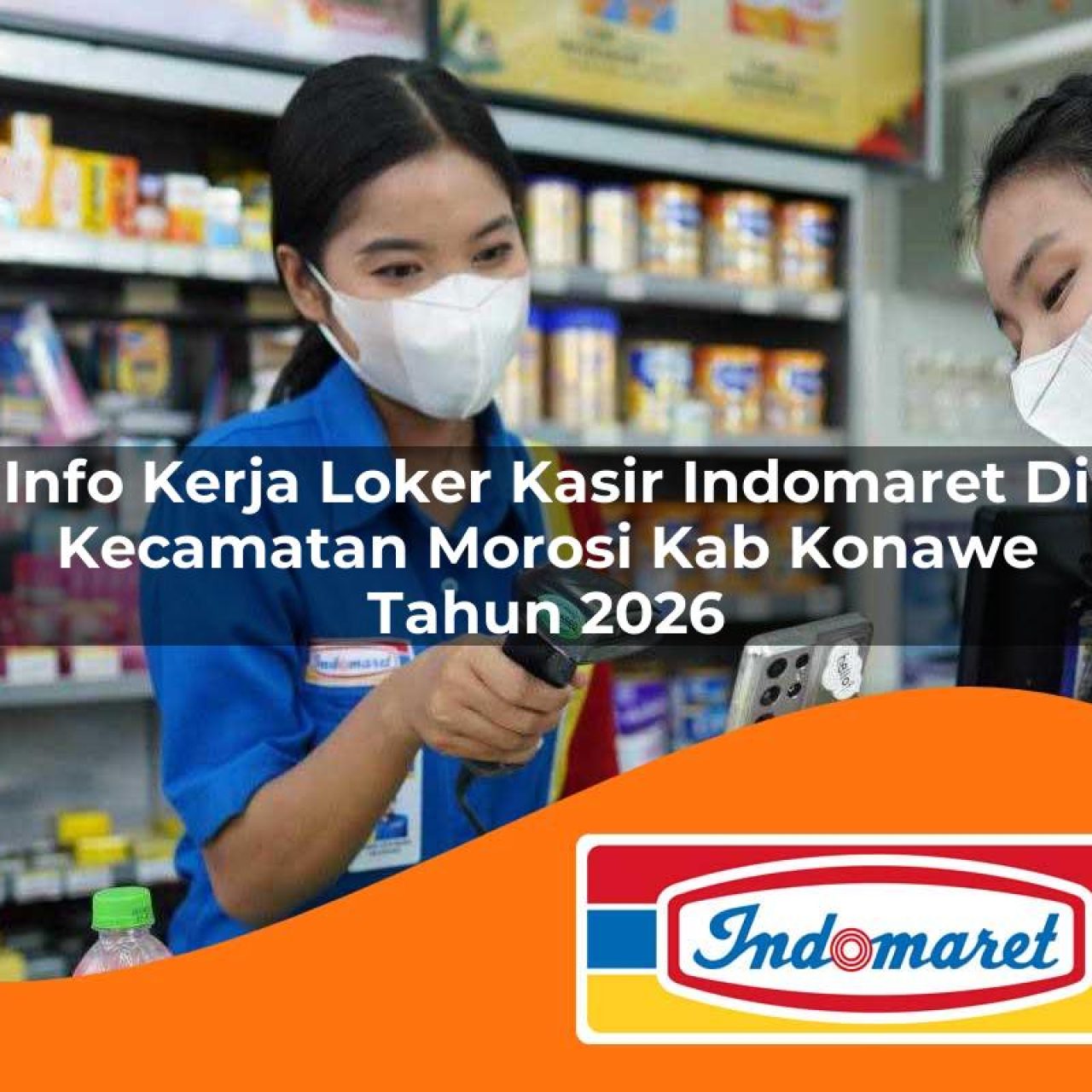 info-kerja-loker-kasir-indomaret-di-kecamatan-morosi-kab-konawe-tahun-2026-1763291851.jpg info kerja loker kasir indomaret di kecamatan morosi kab konawe tahun 2026 1763291851