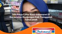 info kerja loker kasir indomaret di kecamatan munjungan kab trenggalek tahun 2026 1762990455
