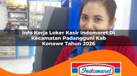 info kerja loker kasir indomaret di kecamatan padangguni kab konawe tahun 2026 1763426907