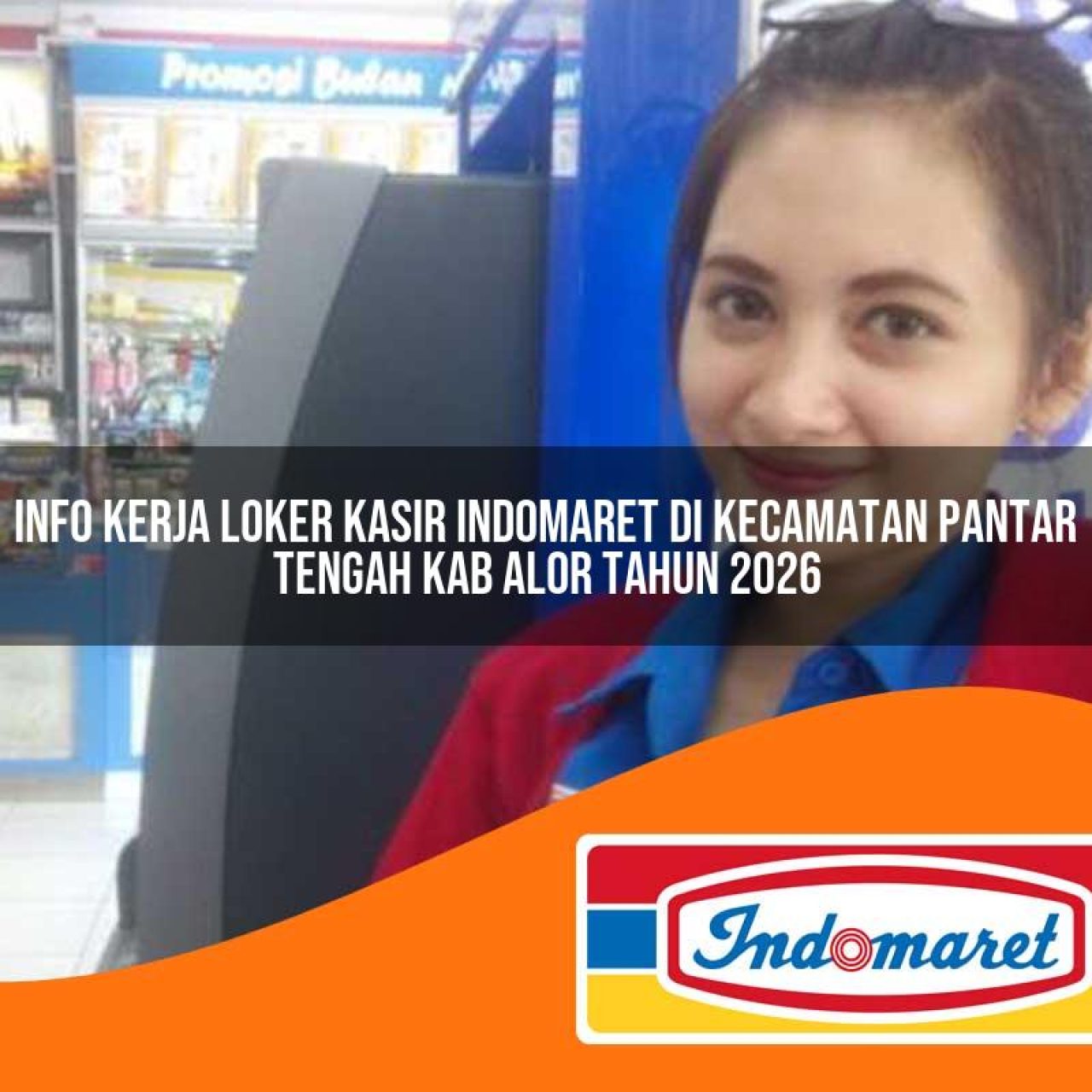 info kerja loker kasir indomaret di kecamatan pantar tengah kab alor tahun 2026 1763141028