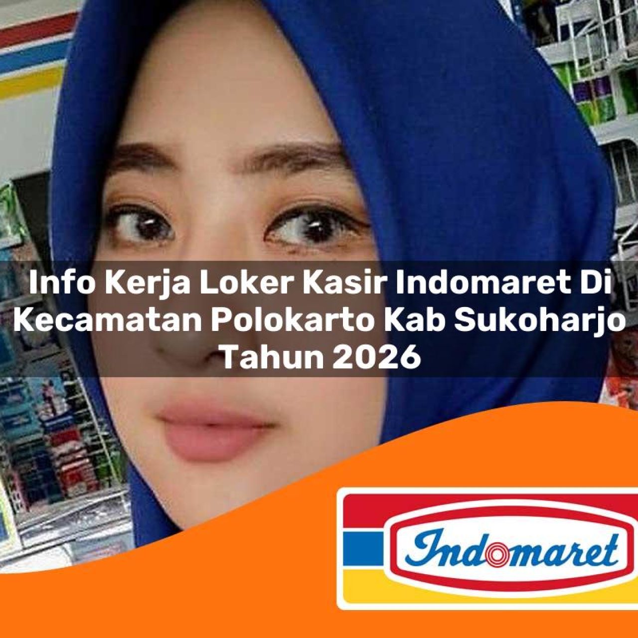 info kerja loker kasir indomaret di kecamatan polokarto kab sukoharjo tahun 2026 1763325825