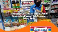 info kerja loker kasir indomaret di kecamatan pupuan kab tabanan tahun 2026 1762990563
