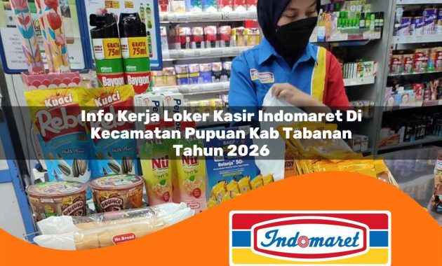 info kerja loker kasir indomaret di kecamatan pupuan kab tabanan tahun 2026 1762990563