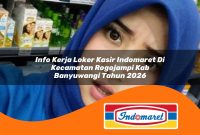 info kerja loker kasir indomaret di kecamatan rogojampi kab banyuwangi tahun 2026 1762968304