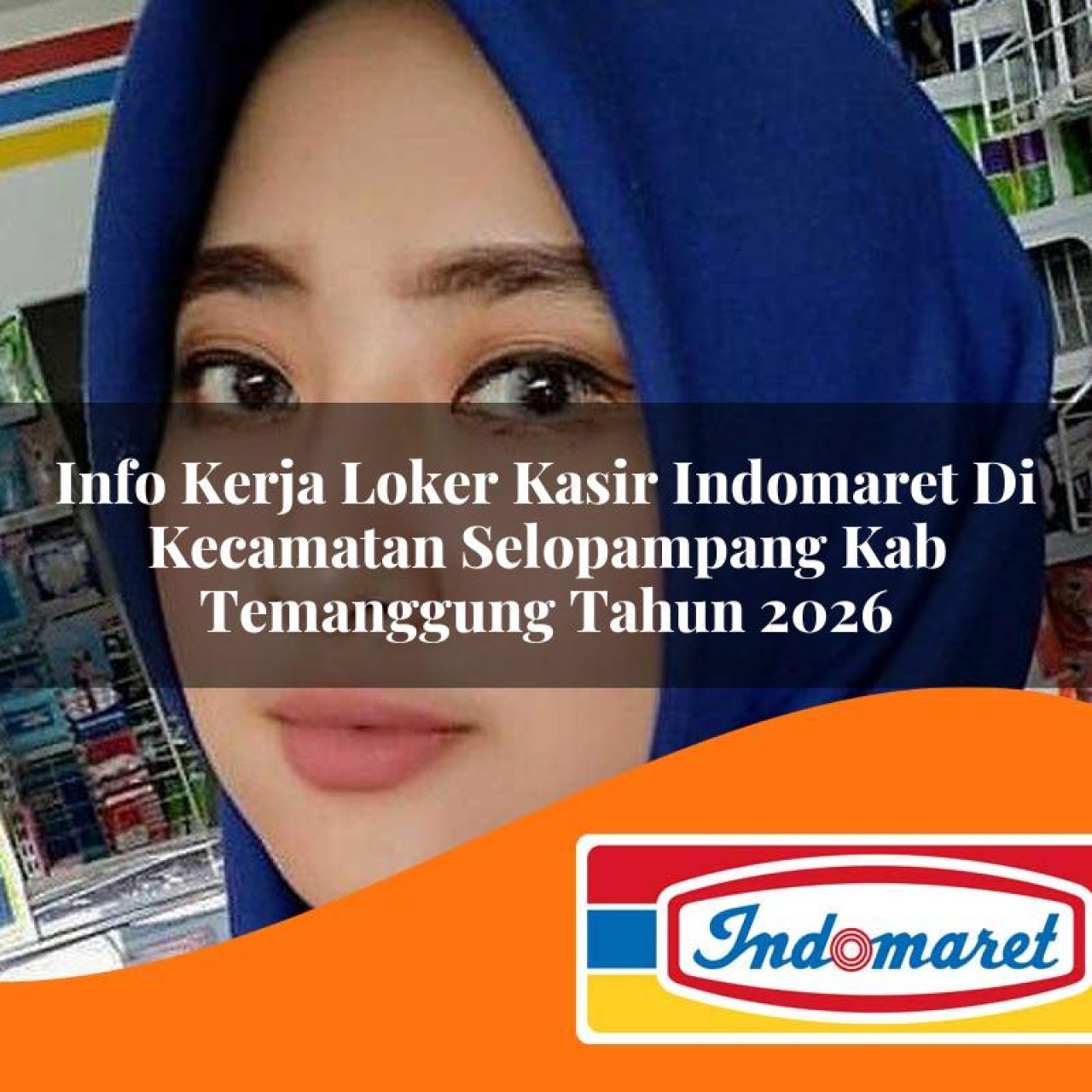 info-kerja-loker-kasir-indomaret-di-kecamatan-selopampang-kab-temanggung-tahun-2026-1763433994.jpg info kerja loker kasir indomaret di kecamatan selopampang kab temanggung tahun 2026 1763433994
