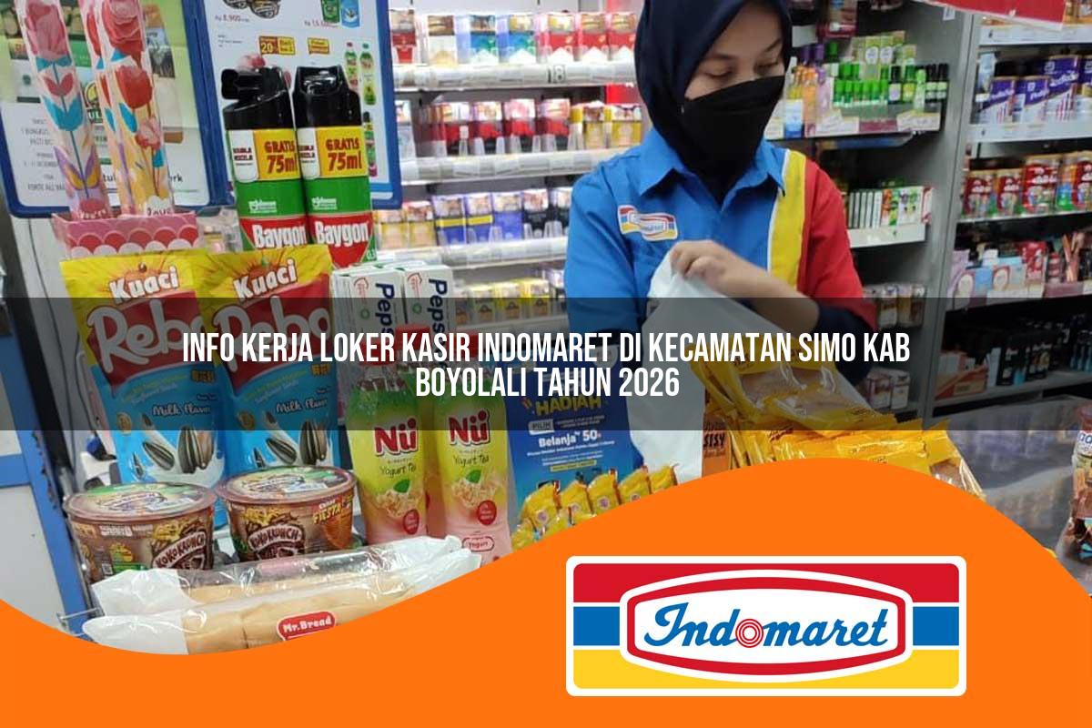 info kerja loker kasir indomaret di kecamatan simo kab boyolali tahun 2026 1762983654