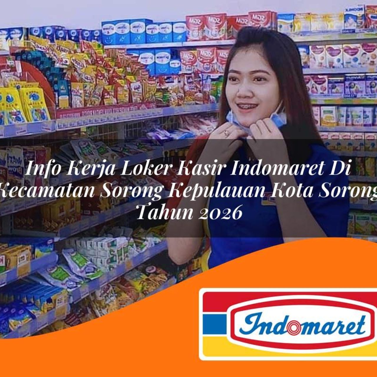info kerja loker kasir indomaret di kecamatan sorong kepulauan kota sorong tahun 2026 1763423665