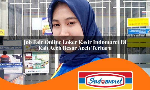job fair online loker kasir indomaret di kab aceh besar aceh terbaru 1762403186
