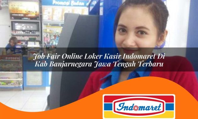 job fair online loker kasir indomaret di kab banjarnegara jawa tengah terbaru 1762404691