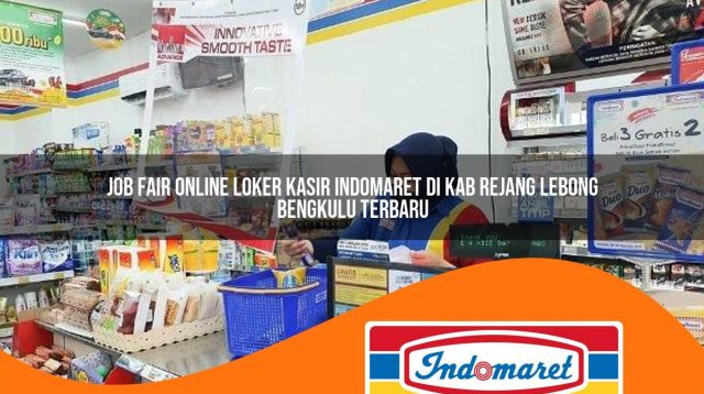 job fair online loker kasir indomaret di kab rejang lebong bengkulu terbaru 1762968473