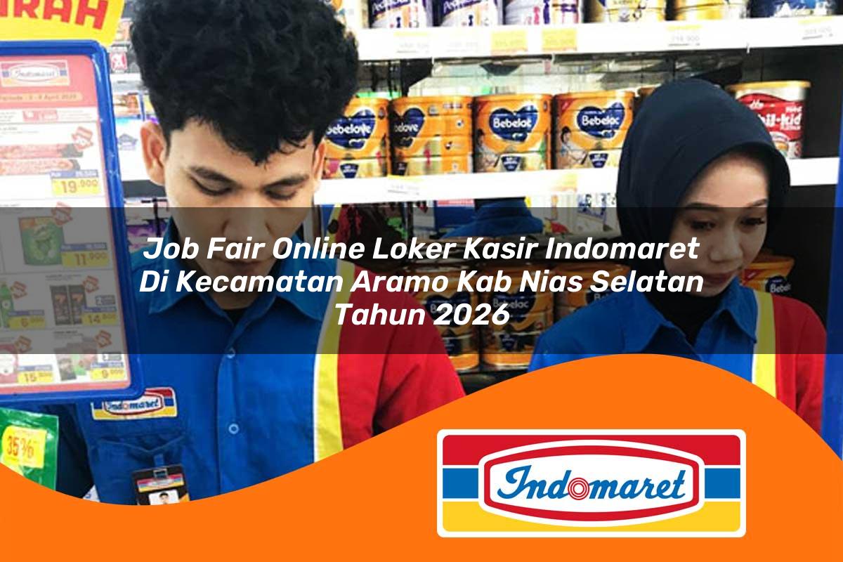job fair online loker kasir indomaret di kecamatan aramo kab nias selatan tahun 2026 1763385926