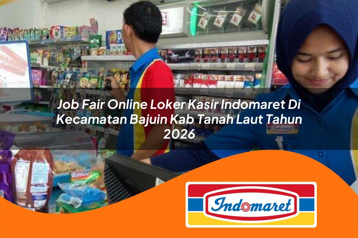 job fair online loker kasir indomaret di kecamatan bajuin kab tanah laut tahun 2026 1763291305