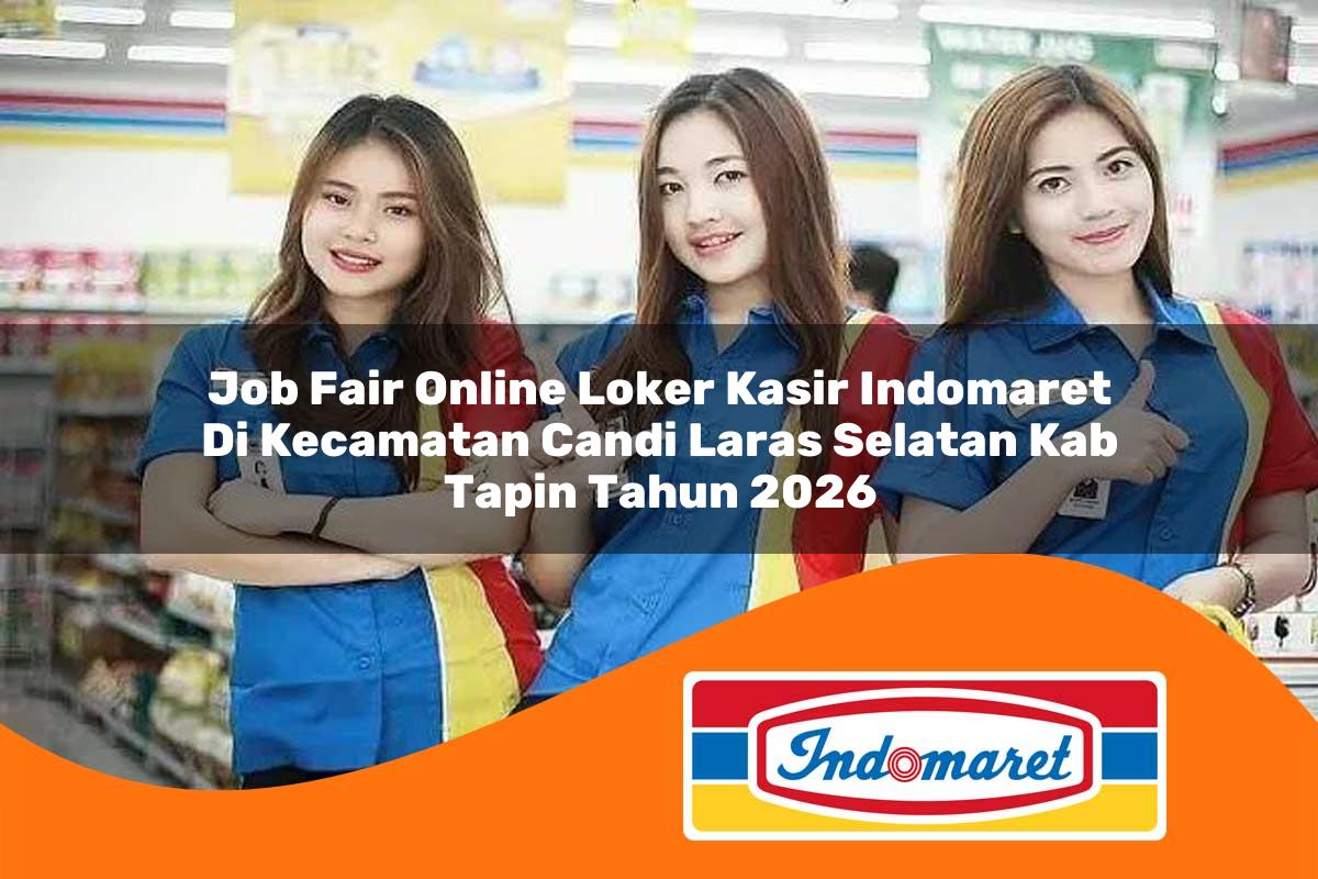 job fair online loker kasir indomaret di kecamatan candi laras selatan kab tapin tahun 2026 1763197470