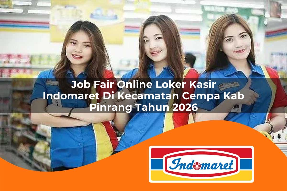 job fair online loker kasir indomaret di kecamatan cempa kab pinrang tahun 2026 1763063171