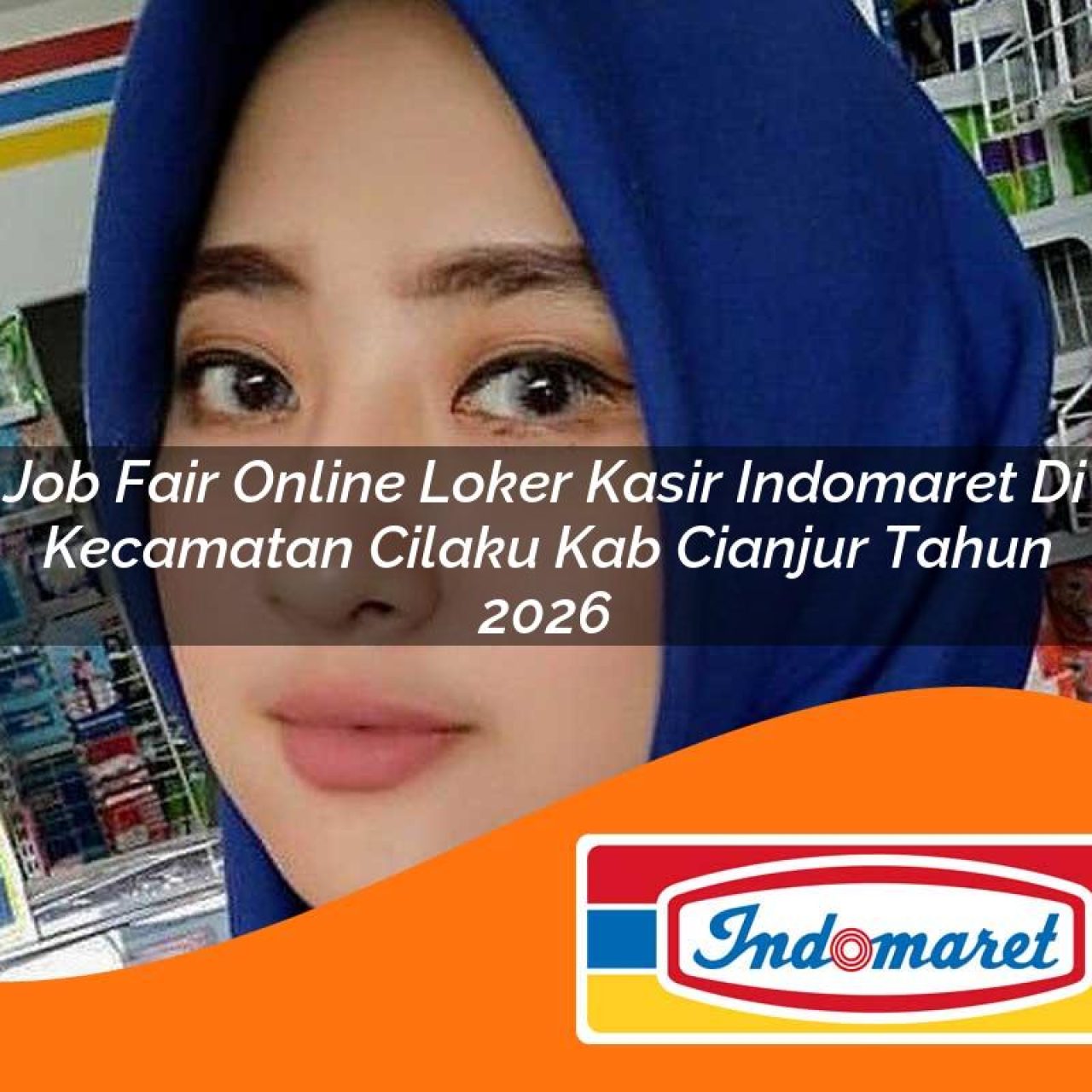 job fair online loker kasir indomaret di kecamatan cilaku kab cianjur tahun 2026 1763183634