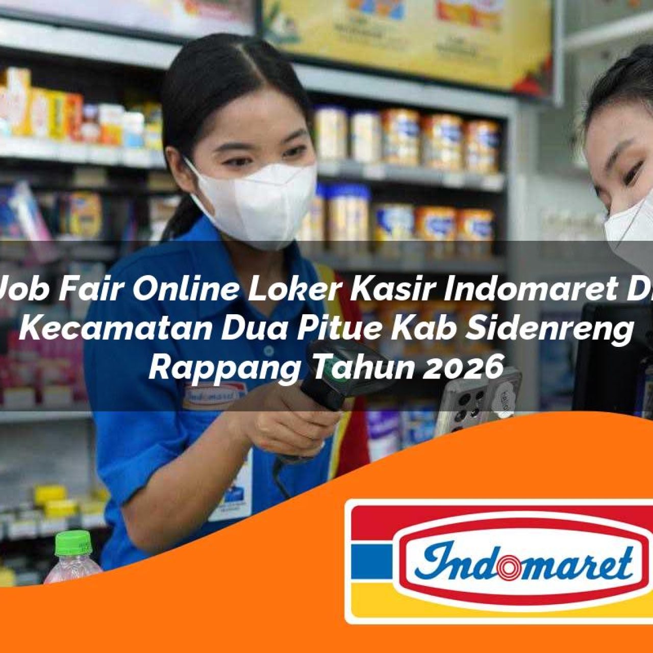 job fair online loker kasir indomaret di kecamatan dua pitue kab sidenreng rappang tahun 2026 1763326699
