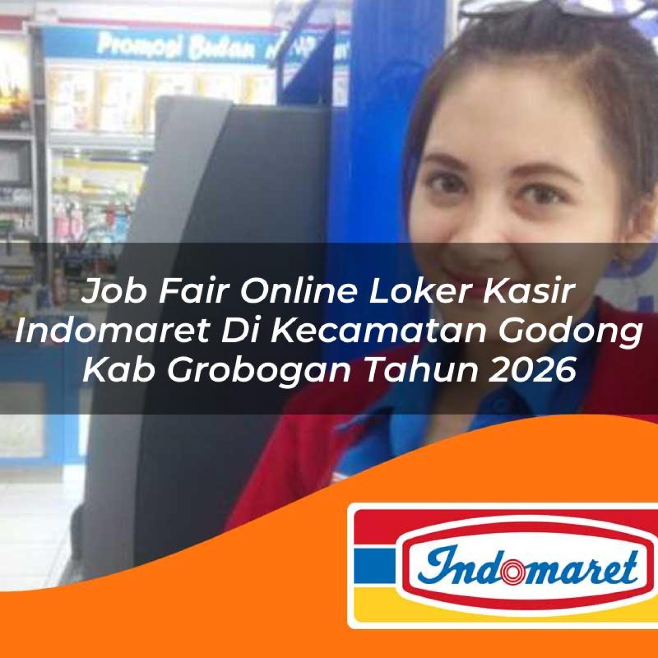 job-fair-online-loker-kasir-indomaret-di-kecamatan-godong-kab-grobogan-tahun-2026-1763391264.jpg job fair online loker kasir indomaret di kecamatan godong kab grobogan tahun 2026 1763391264
