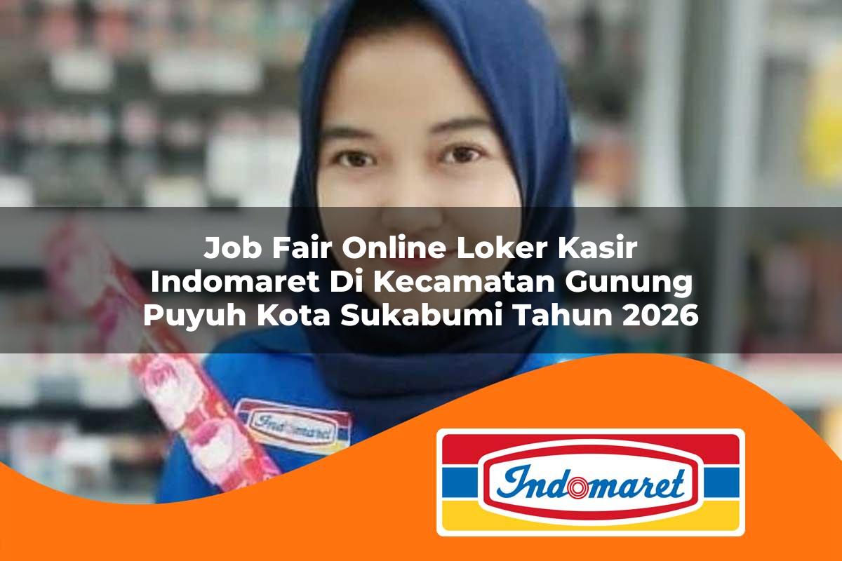 job fair online loker kasir indomaret di kecamatan gunung puyuh kota sukabumi tahun 2026 1763325742
