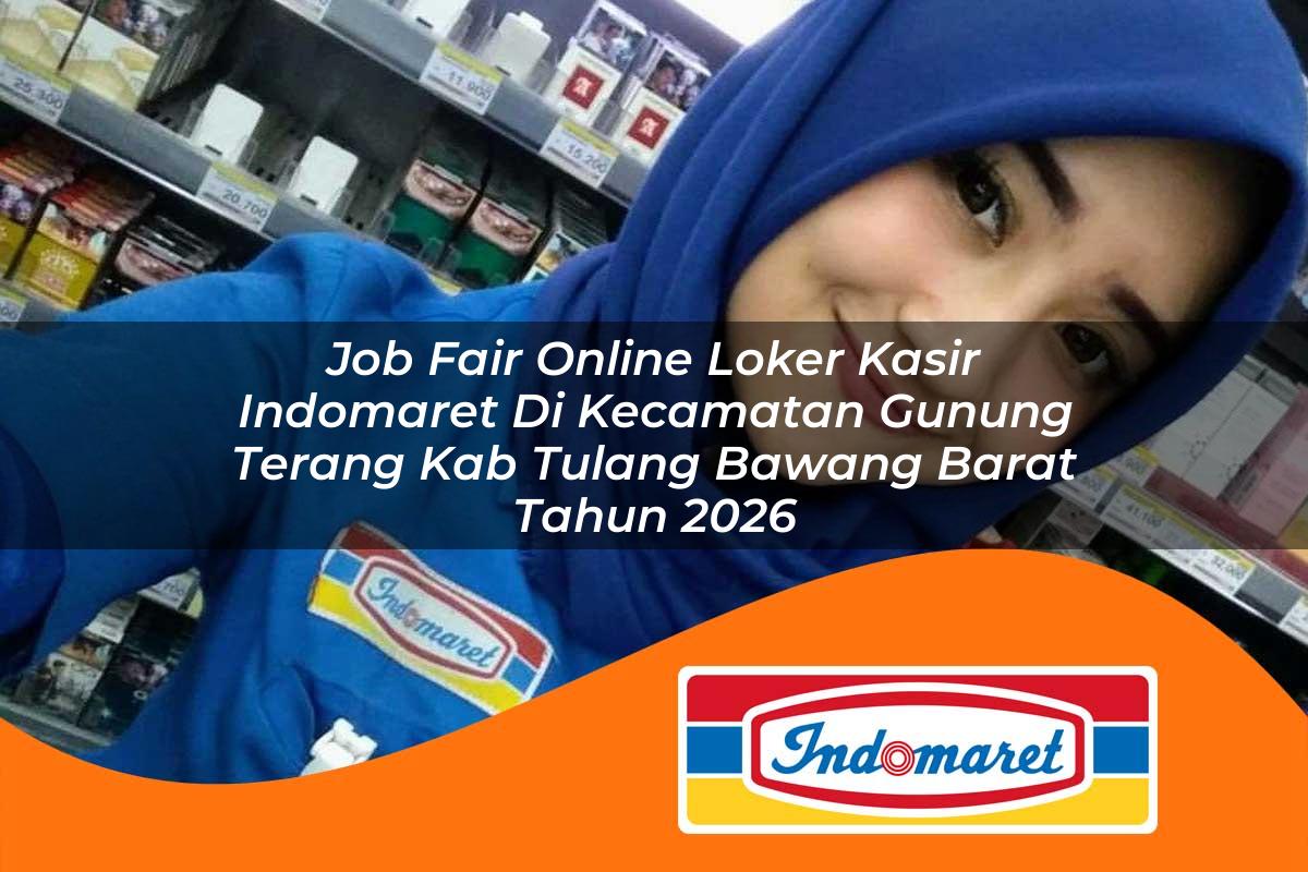 job fair online loker kasir indomaret di kecamatan gunung terang kab tulang bawang barat tahun 2026 1763237551