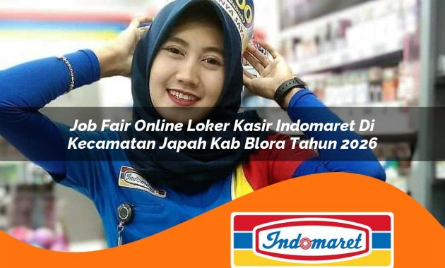 job fair online loker kasir indomaret di kecamatan japah kab blora tahun 2026 1763016921