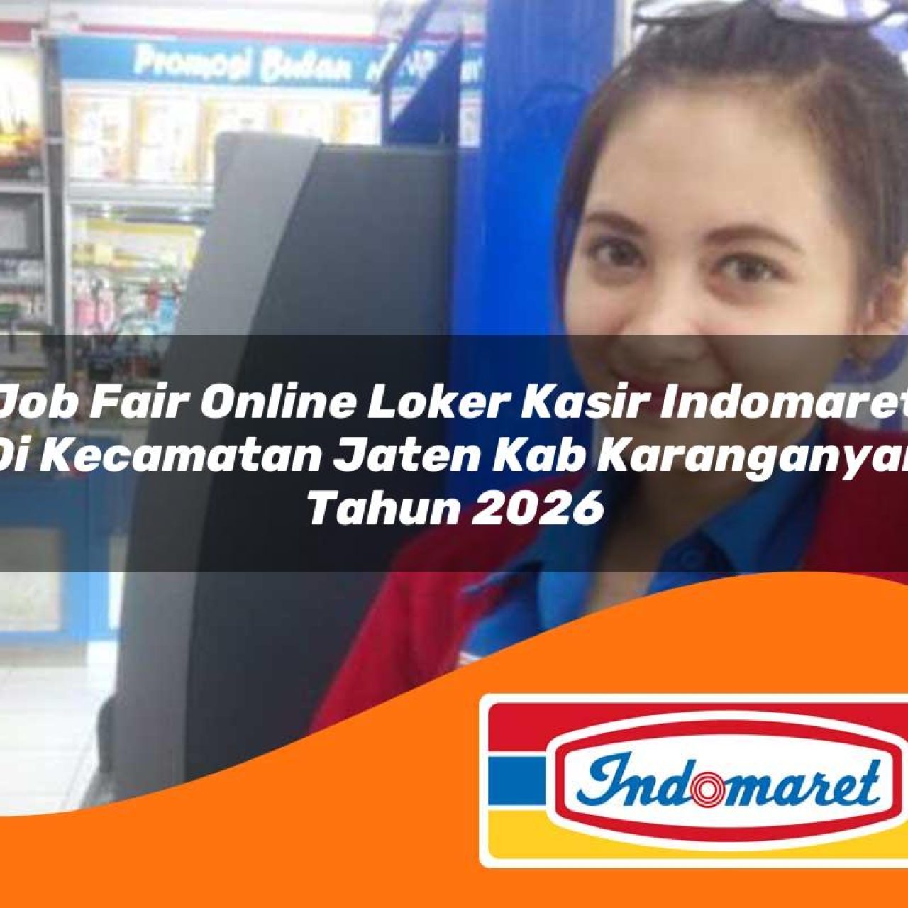 job fair online loker kasir indomaret di kecamatan jaten kab karanganyar tahun 2026 1763339303
