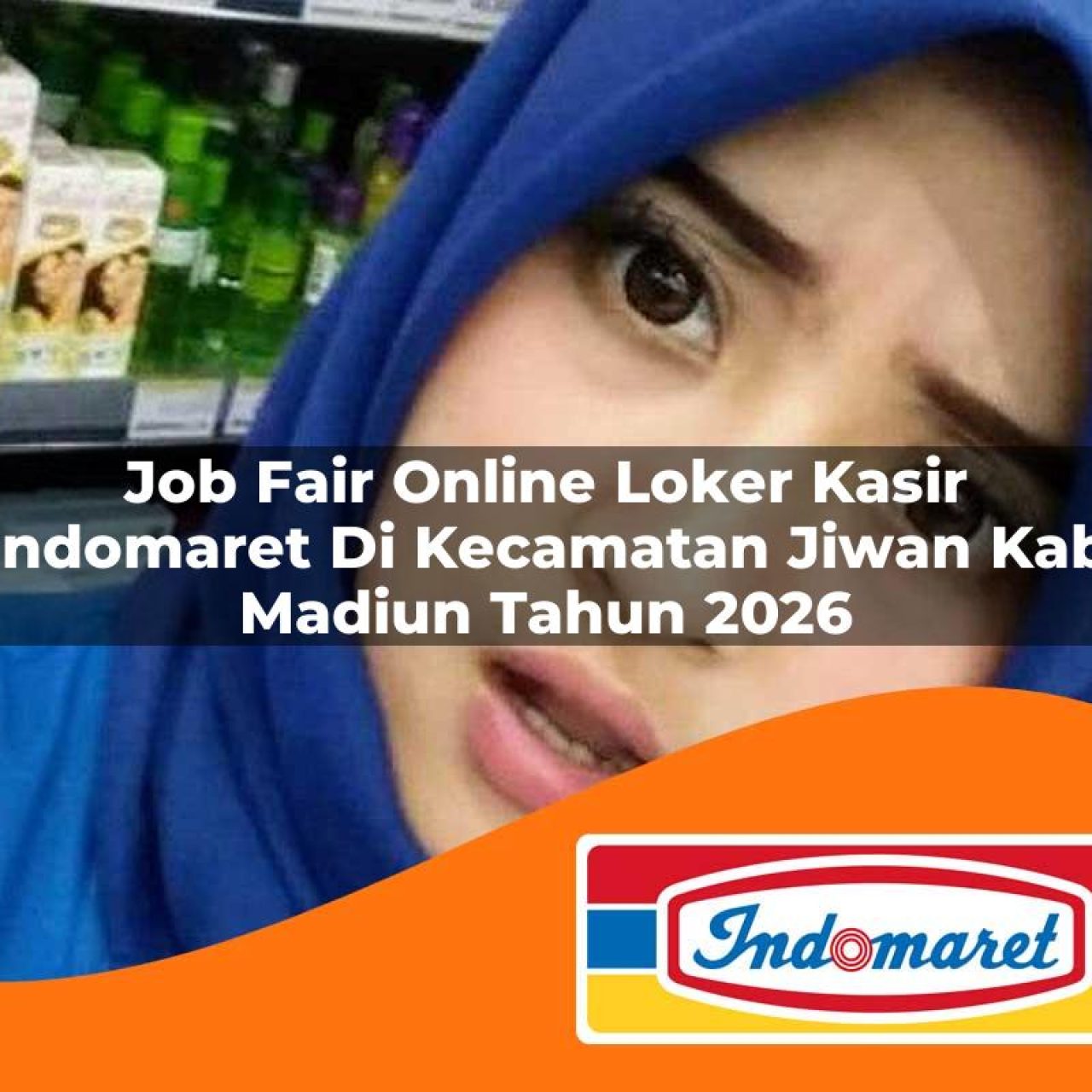 job fair online loker kasir indomaret di kecamatan jiwan kab madiun tahun 2026 1763278906