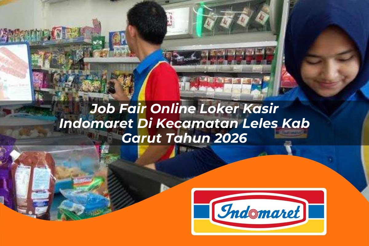 job fair online loker kasir indomaret di kecamatan leles kab garut tahun 2026 1763415466