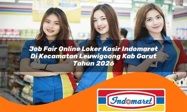 job fair online loker kasir indomaret di kecamatan leuwigoong kab garut tahun 2026 1763001922
