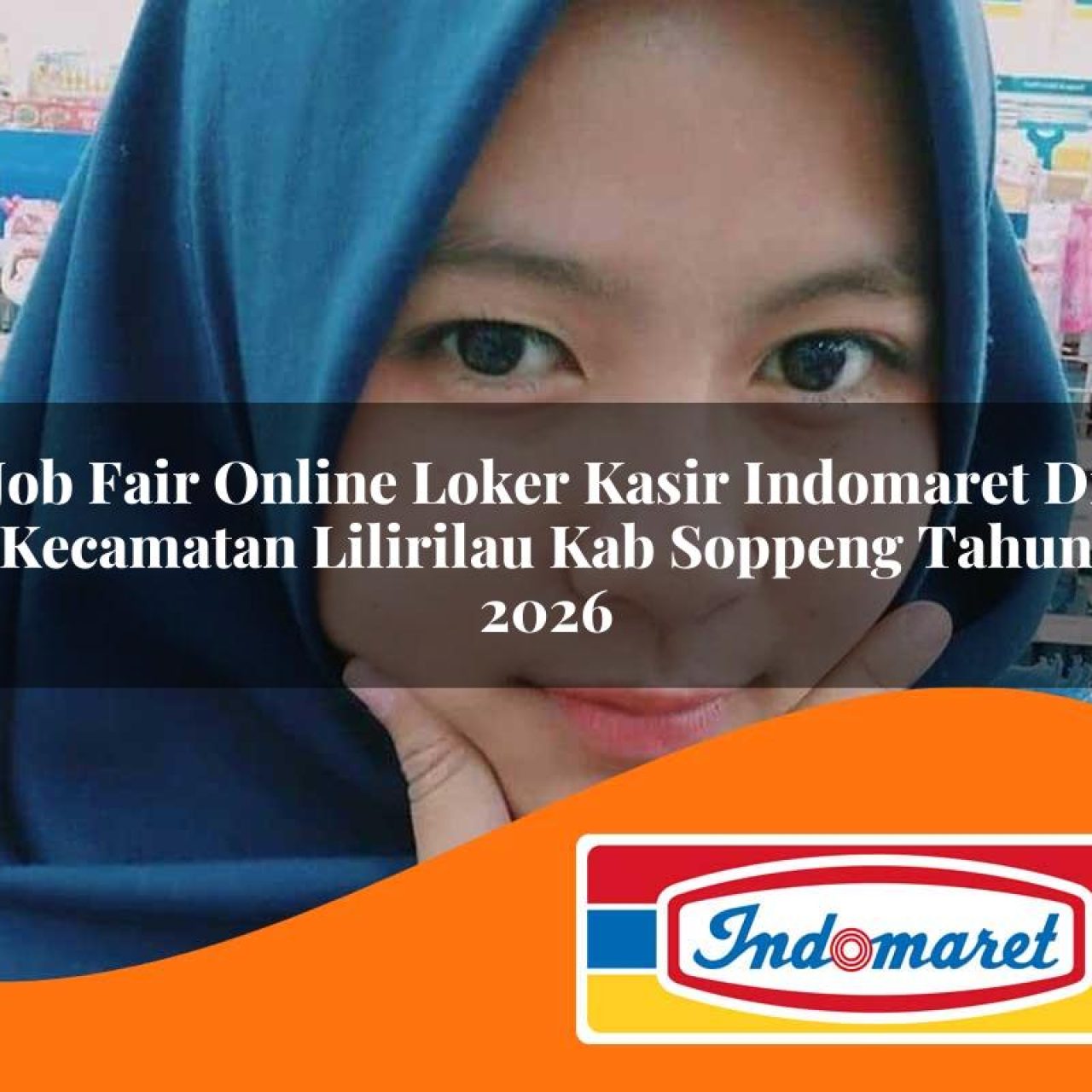 job fair online loker kasir indomaret di kecamatan lilirilau kab soppeng tahun 2026 1763089695