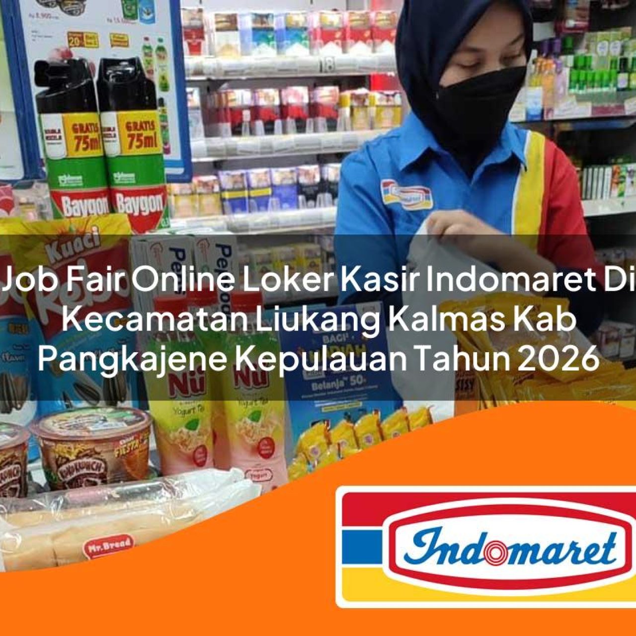 job fair online loker kasir indomaret di kecamatan liukang kalmas kab pangkajene kepulauan tahun 2026 1763148832