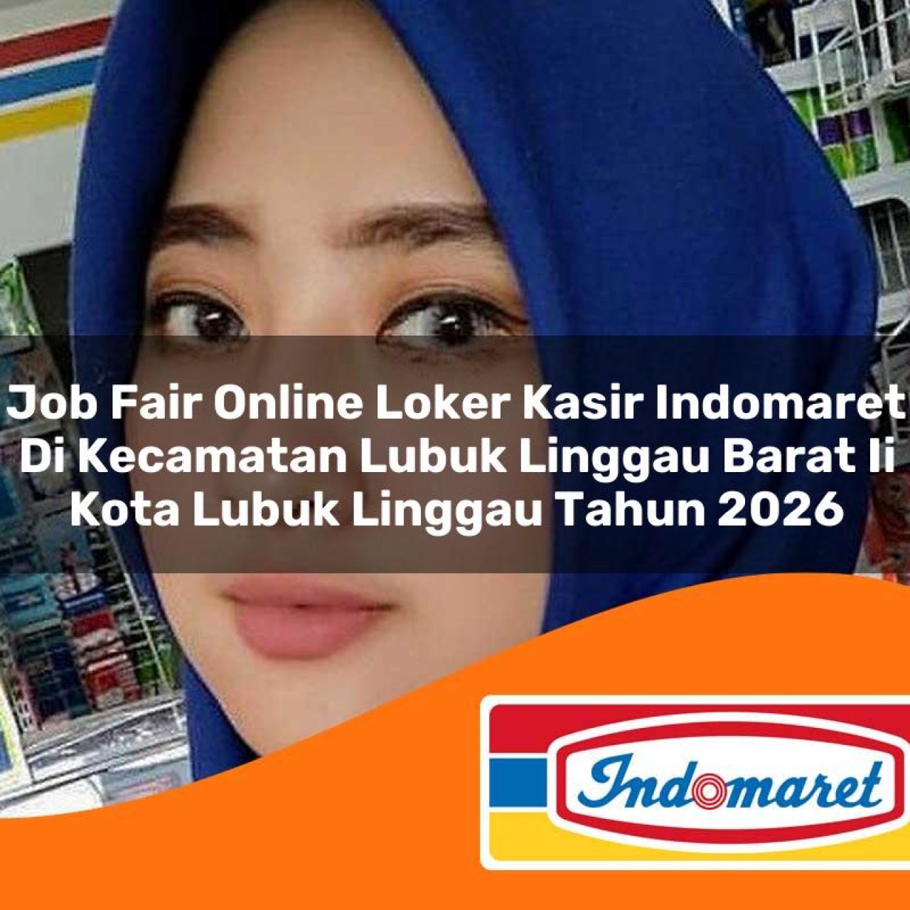 job fair online loker kasir indomaret di kecamatan lubuk linggau barat ii kota lubuk linggau tahun 2026 1763219606