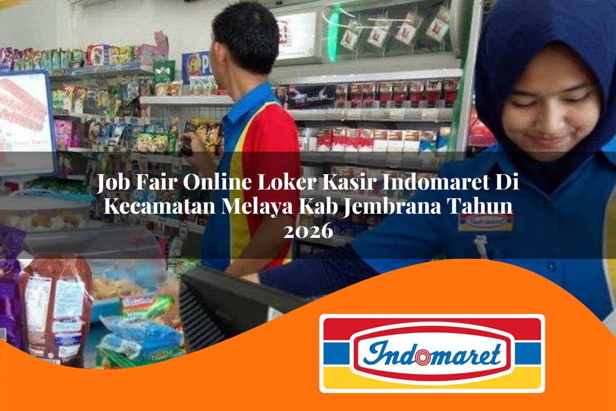 job fair online loker kasir indomaret di kecamatan melaya kab jembrana tahun 2026 1763184386