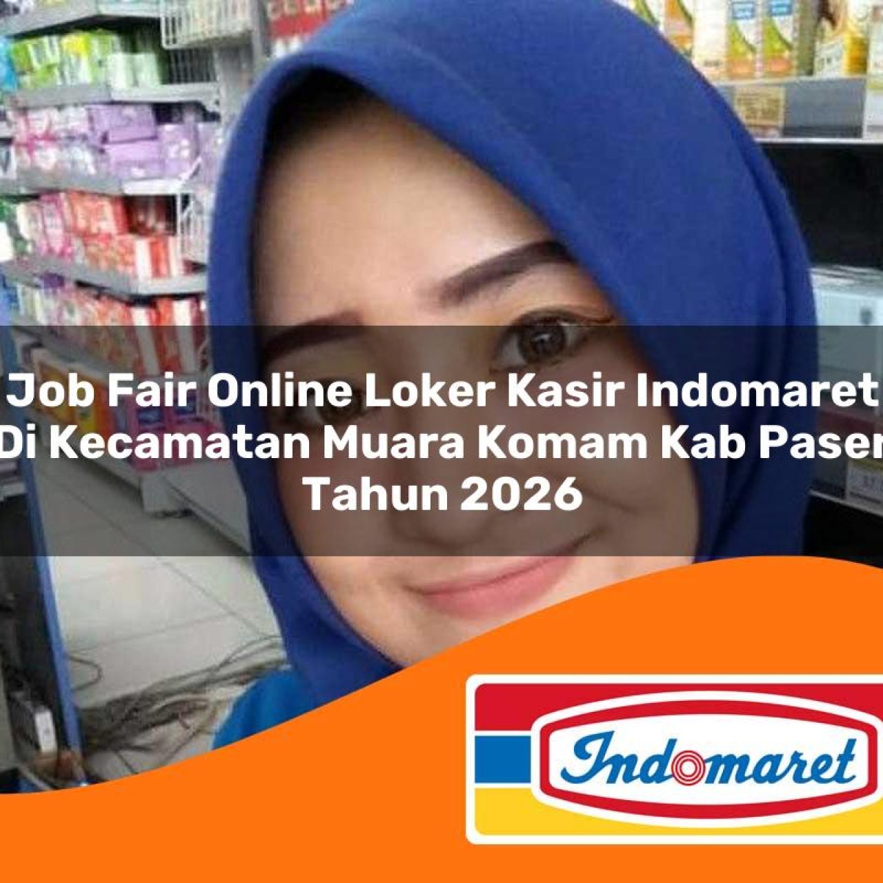 job-fair-online-loker-kasir-indomaret-di-kecamatan-muara-komam-kab-paser-tahun-2026-1763381168.jpg job fair online loker kasir indomaret di kecamatan muara komam kab paser tahun 2026 1763381168