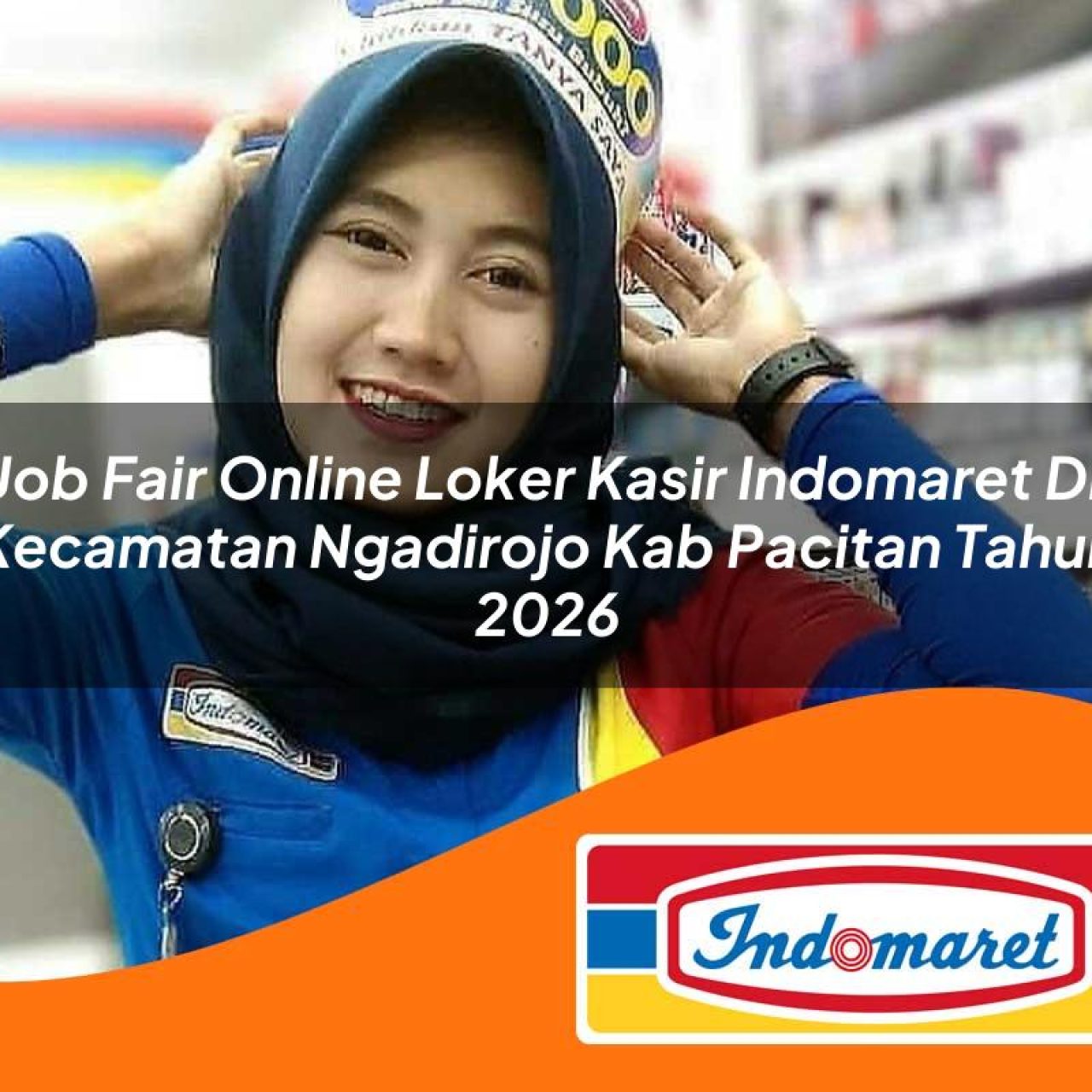 job fair online loker kasir indomaret di kecamatan ngadirojo kab pacitan tahun 2026 1763130820