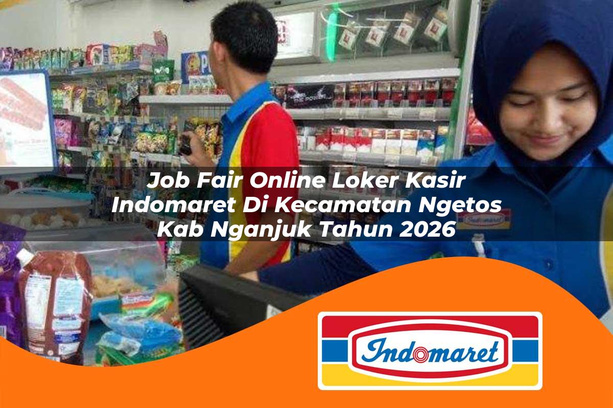 job fair online loker kasir indomaret di kecamatan ngetos kab nganjuk tahun 2026 1763023684