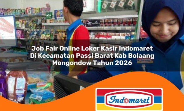 job fair online loker kasir indomaret di kecamatan passi barat kab bolaang mongondow tahun 2026 1762996102