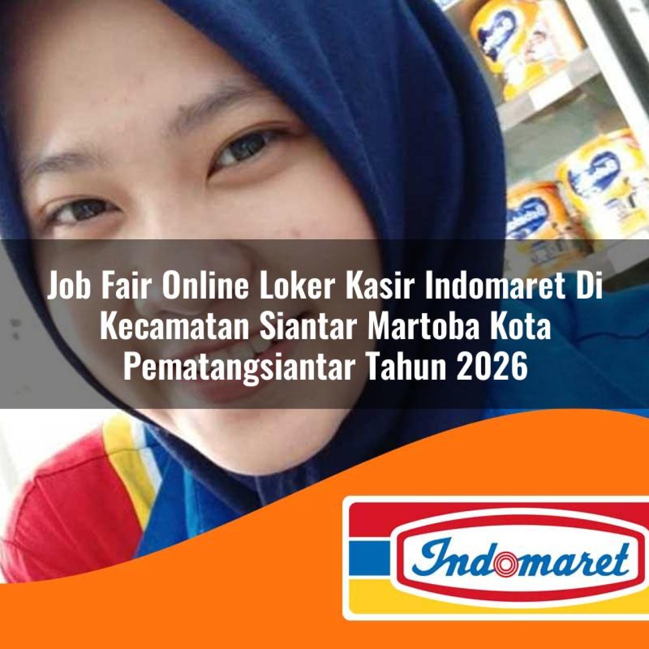 job fair online loker kasir indomaret di kecamatan siantar martoba kota pematangsiantar tahun 2026 1763418515