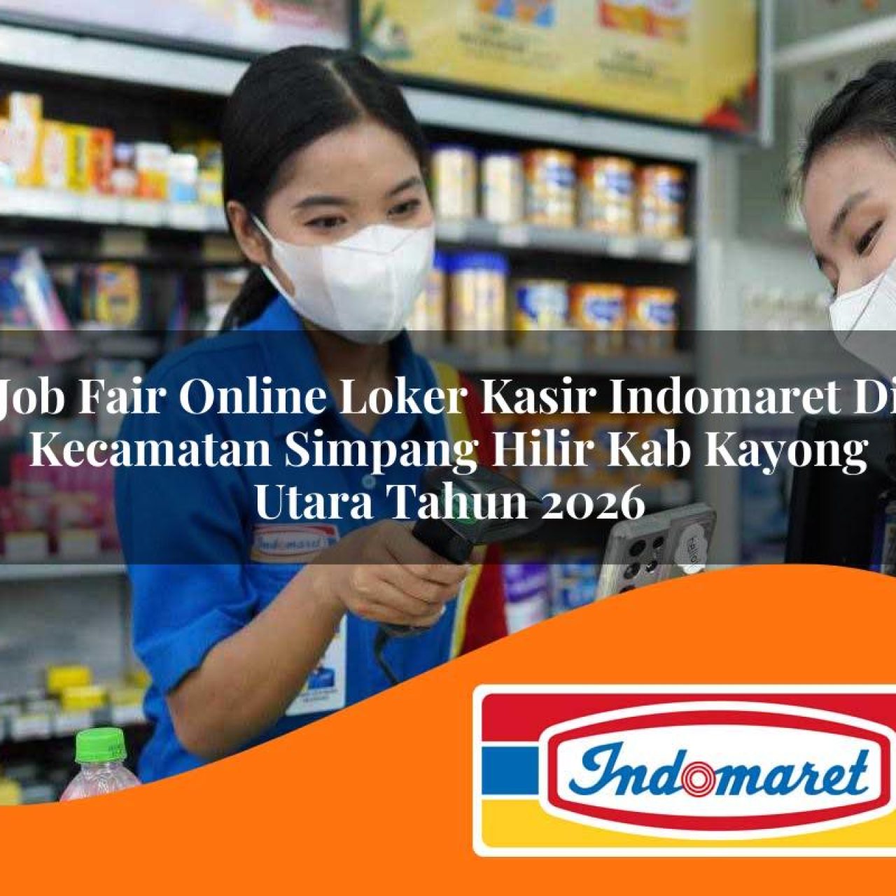 job fair online loker kasir indomaret di kecamatan simpang hilir kab kayong utara tahun 2026 1763387622