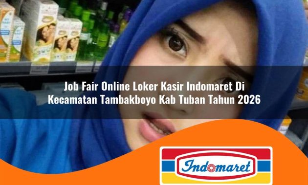 job fair online loker kasir indomaret di kecamatan tambakboyo kab tuban tahun 2026 1763038781