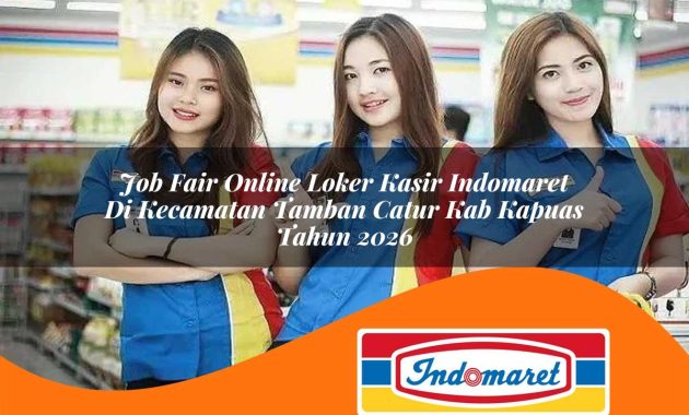 job fair online loker kasir indomaret di kecamatan tamban catur kab kapuas tahun 2026 1763003848