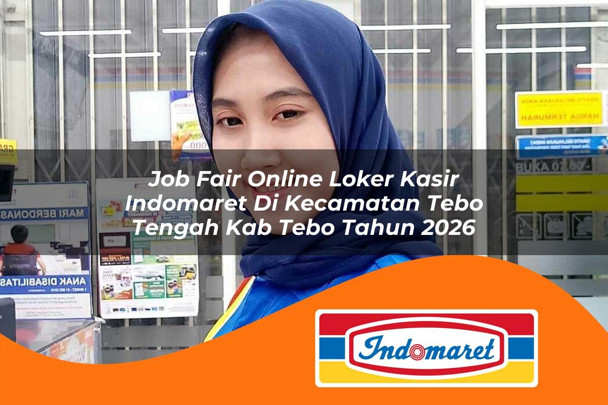 job fair online loker kasir indomaret di kecamatan tebo tengah kab tebo tahun 2026 1763394213